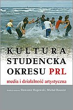 Kultura studencka okresu PRL Media i dziaalno artystyczna