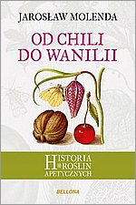 Od chili do wanilii Historia rolin apetycznych