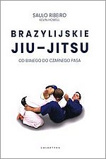 Brazylijskie Jiu-Jitsu Od biaego do czarnego pasa