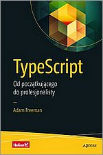 TypeScript. Od pocztkujcego do profesjonalisty
