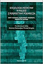 Socjologia medycyny w Polsce z perspektywy pwiecza