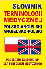 Sownik terminologii medycznej polsko-angielski angielsko-polski