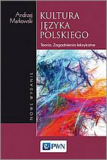 Kultura jzyka polskiego Teoria Zagadnienia leksykalne