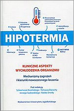 Hipotermia Kliniczne aspekty wychodzenia organizmu Mechanizmy zagroe i kierunki nowoczesnego leczenia