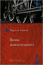 Ikona nowoczesnoci Kolej w literaturze polskiej